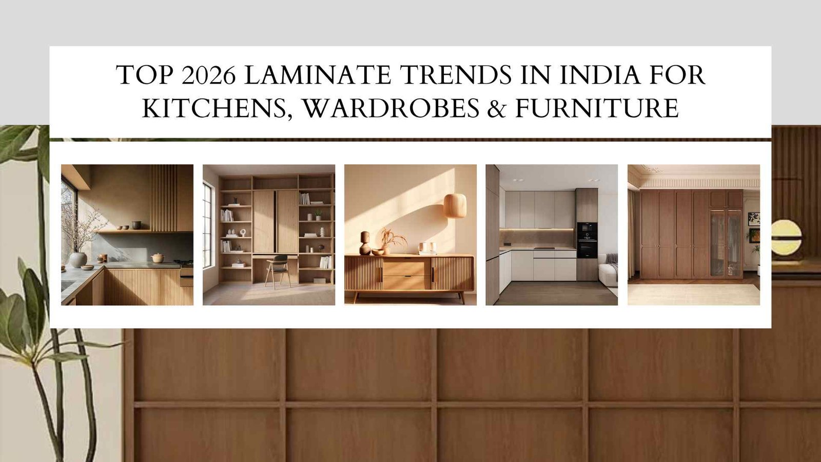 The Biggest Laminate Trends Set to Define Indian Interiors in 2026